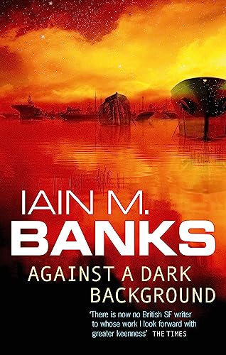Iain M. Banks, Iain Banks: Against a Dark Background (Paperback, 1995, Orbit)
