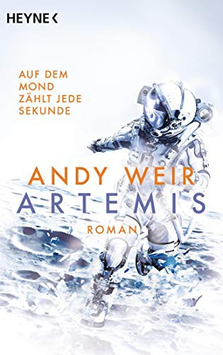 Andy Weir OG: Artemis (Paperback, German language, 2019, Heyne Verlag)