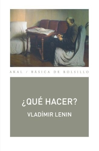 Vladimir Lenin, Desconocido: ¿Qué hacer? (Paperback, 2015, Ediciones Akal)