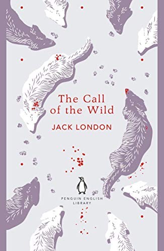Jack London: The Call of the Wild (Paperback, 2018, Penguin Classics)