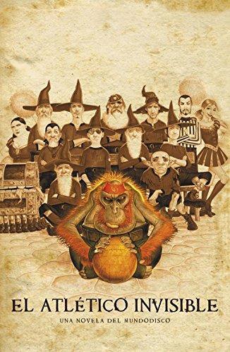Terry Pratchett, Stephen Briggs: El Atlético invisible (Spanish language, 2012, Plaza & Janés)