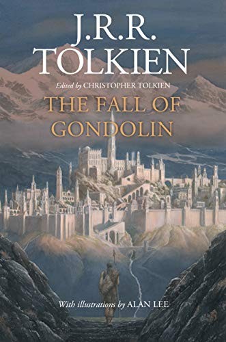 J. R. R. Tolkien, Alan Lee, Christopher Tolkien(duplicate): The Fall of Gondolin (Paperback, 2019, Mariner Books)