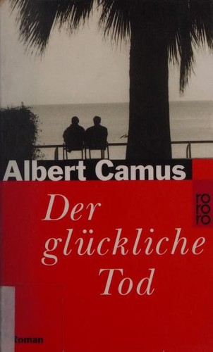 Albert Camus: Der glückliche Tod (Paperback, German language, 2001, Rowohlt Tasenbuch Verlag)