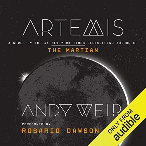Andy Weir OG, Rosario Dawson: Artemis (2017, Audible Studios)