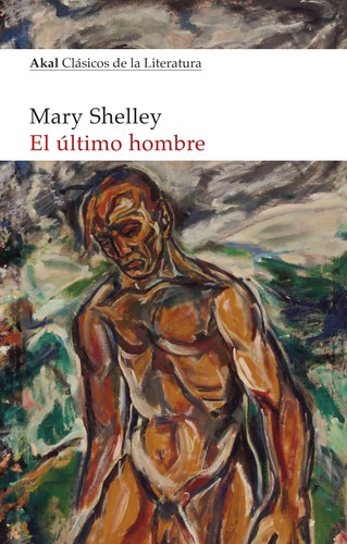 Mary Shelley: El Ășltimo hombre (2020, Akal)