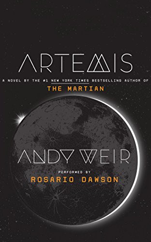 Andy Weir OG, Rosario Dawson: Artemis (AudiobookFormat, 2017, Audible Studios on Brilliance, Audible Studios on Brilliance Audio)