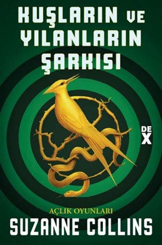 Suzanne Collins: Kuslarin ve Yilanlarin Sarkisi - Aclik Oyunlari (Paperback, Dex Yayinevi)