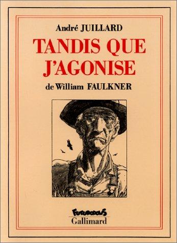 William Faulkner, AndreĢ Juillard: Tandis que j'agonise (Paperback, French language, 1991, Futuropolis : Gallimard)