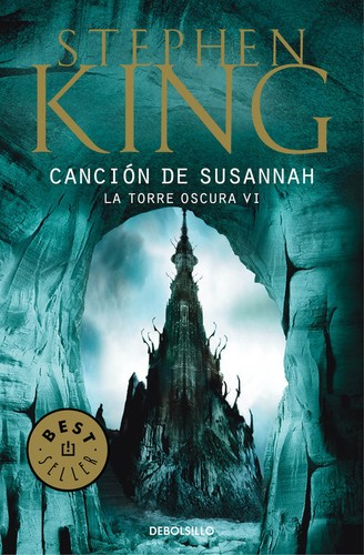 Stephen King: La torre oscura VI : cancion de Susannah. - 1. ed. (Paperback, 2011, Random House Mondadori)