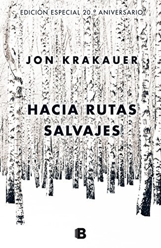 Jon Krakauer: Hacia Rutas Salvajes (Spanish language, 2017, Ediciones B, B (Ediciones B))