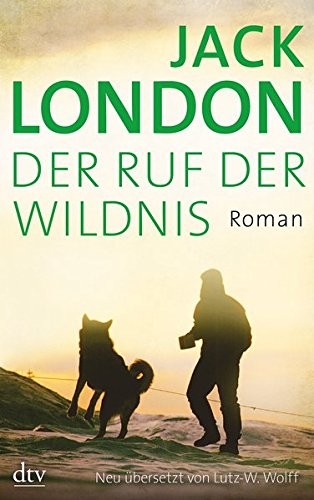Jack London: Der Ruf der Wildnis (German language, 2013, dtv Verlagsgesellschaft)