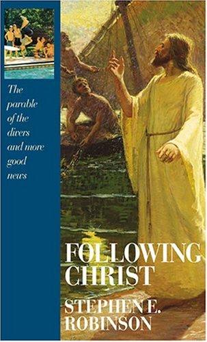 Stephen E. Robinson: Following Christ (Paperback, Deseret Book Company)