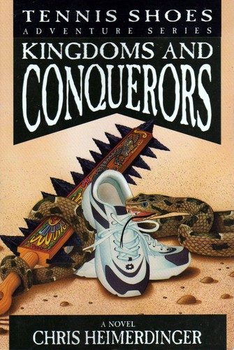 Chris Heimerdinger: Kingdoms and Conquerors (Tennis Shoes Adventures) (Paperback, 2005, Covenant Communications, Inc.)