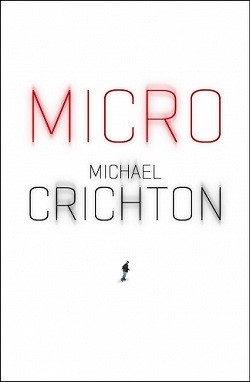 Richard Preston, Richard Preston, Michael Crichton: Micro (2012, Plaza & Janes)