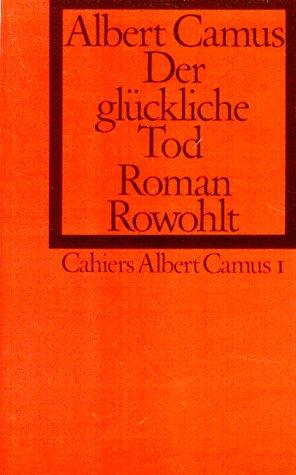 Albert Camus: Der glückliche Tod. (Cahiers Albert Camus 1). (Hardcover, German language, Rowohlt, Reinbek)