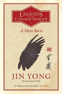 Jin Yong, Anna Holmwood: Hero Born (2018, Quercus)