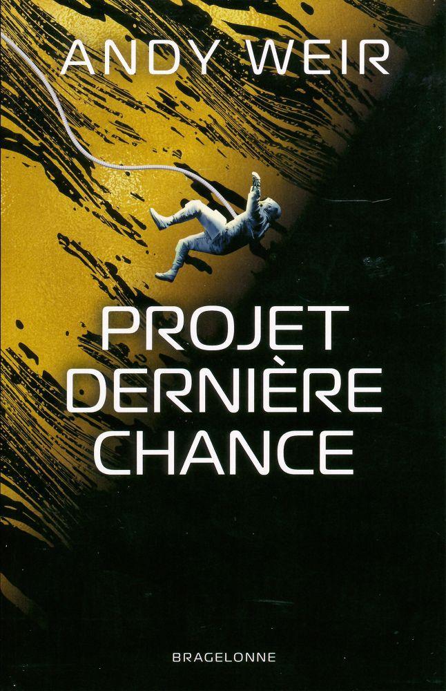 Andy Weir OG: Projet Dernière Chance (French language, Bragelonne)