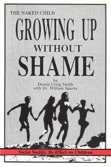 Dennis Craig Smith, Dr. William Sparks: Growing Up Without Shame (Hardcover, 1986, Elysium Growth Press - Los Angeles)