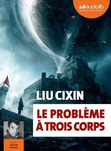 Gwennaël Gaffric, Liu Cixin, Vincent Schmitt: Le problème à trois corps (AudiobookFormat, French language, AUDIOLIB)