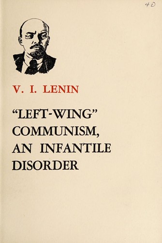 Vladimir Lenin: "Left-wing" communism, an infantile disorder (1965, Foreign Languages Press)
