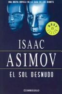 Isaac Asimov, Tony Lopez: El Sol Desnudo (Paperback, Spanish language, 2006, Random House Mondadori)