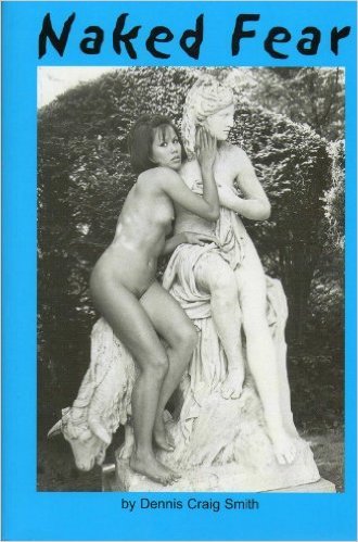 Dennis Craig Smith: Naked Fear (Paperback, Ultraviolet Press)