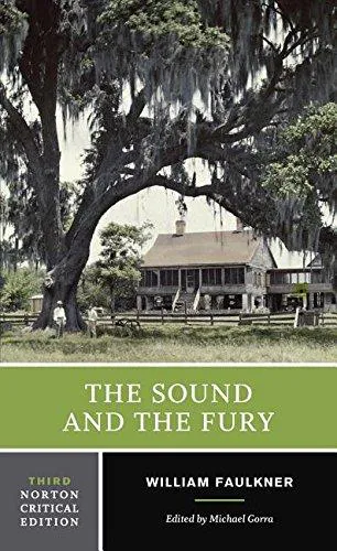 William Faulkner: The Sound and the Fury (1993, W. W. Norton & Company)