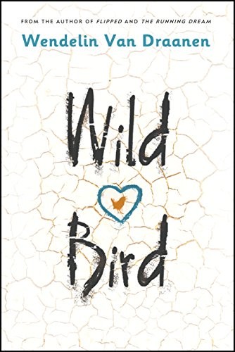 Wendelin Van Draanen: Wild Bird (Paperback, 2019, Ember)
