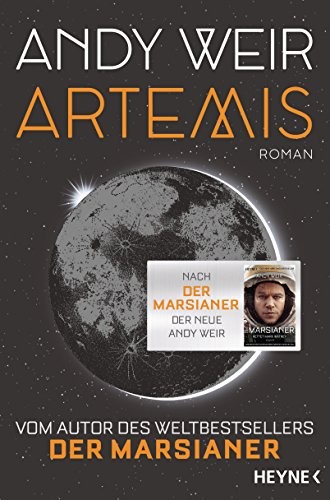 Andy Weir OG: Artemis: Roman (Paperback, 2018, Heyne Verlag)
