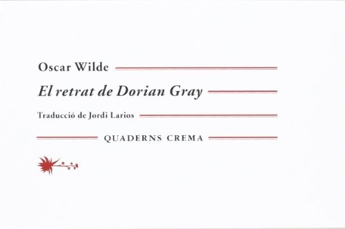 Oscar Wilde, Jordi Larios: El retrat de Dorian Gray (Paperback, Català language, 2017, Quaderns Crema)