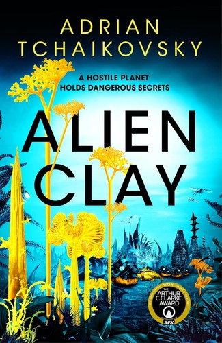 Adrian Tchaikovsky: Alien Clay (2024, Pan Macmillan)