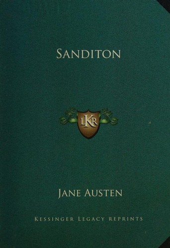 Jane Austen: Sanditon (Hardcover, Kessinger Publishing, Kessinger Publishing, LLC)