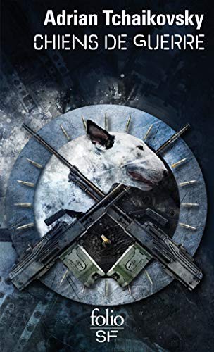 Adrian Tchaikovsky, Henry-Luc Planchat: Chiens de guerre (Paperback, French language, GALLIMARD)